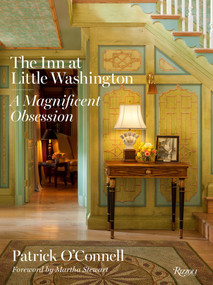 The Inn at Little Washington (A Magnificent Obsession) by Patrick O'Connell, Martha Stewart, Gordon Beall, Derry Moore, 9780847845132