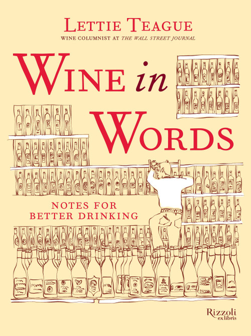 Wine in Words (Notes for Better Drinking) by Lettie Teague, Wacso, 9780847845439