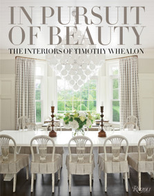 In Pursuit of Beauty (The Interiors of Timothy Whealon) by Timothy Whealon, Dan Shaw, 9780847846009