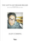 You Gotta Get Bigger Dreams (My Life in Stories and Pictures) by Alan Cumming, 9780847849000