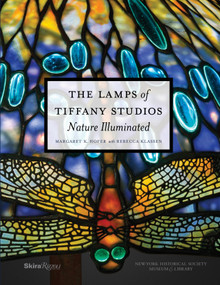 The Lamps of Tiffany Studios (Nature Illuminated) by Margaret K. Hofer, Rebecca Klassen, 9780847849413