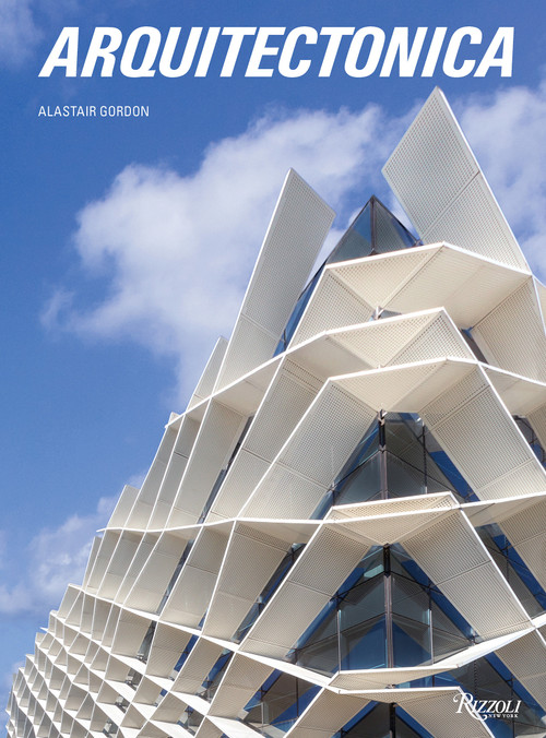 Arquitectonica by Alastair Gordon, Ian Volner, 9780847859993