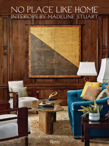 No Place Like Home (Interiors by Madeline Stuart) by Madeline Stuart, Mayer Rus, Trevor Tondro, 9780847863570