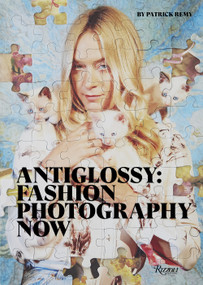 Anti Glossy (Fashion Photography Now) by Patrick Remy, 9780847864591