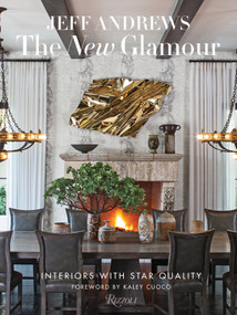 The New Glamour (Interiors with Star Quality) by Jeff Andrews, Kaley Cuoco, 9780847866328