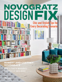 Novogratz Design Fix (Chic and Stylish Tips for Every Decorating Scenario) by Cortney Novogratz, Robert Novogratz, Elizabeth Novogratz, India Hicks, 9780847867004