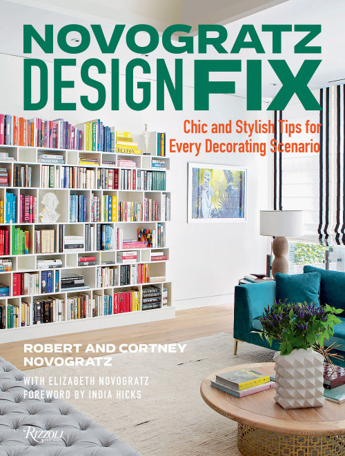 Novogratz Design Fix (Chic and Stylish Tips for Every Decorating Scenario) by Cortney Novogratz, Robert Novogratz, Elizabeth Novogratz, India Hicks, 9780847867004