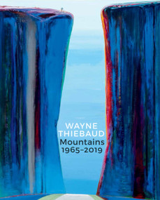 Wayne Thiebaud Mountains (1965-2019) by Michael Thomas, Margaretta Lovell, 9780847868094