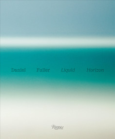 Liquid Horizon (Meditations on the Surf and Sea) by Julian Schnabel, Adam Lindemann, Gerry Lopez, 9780847869961