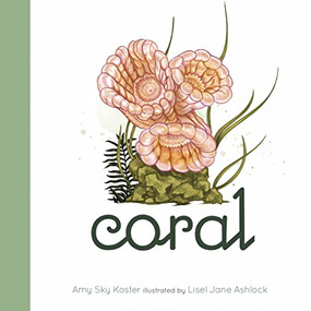 Coral - 9781568463674 by Amy Sky Koster, Lisel Jane Ashlock, 9781568463674