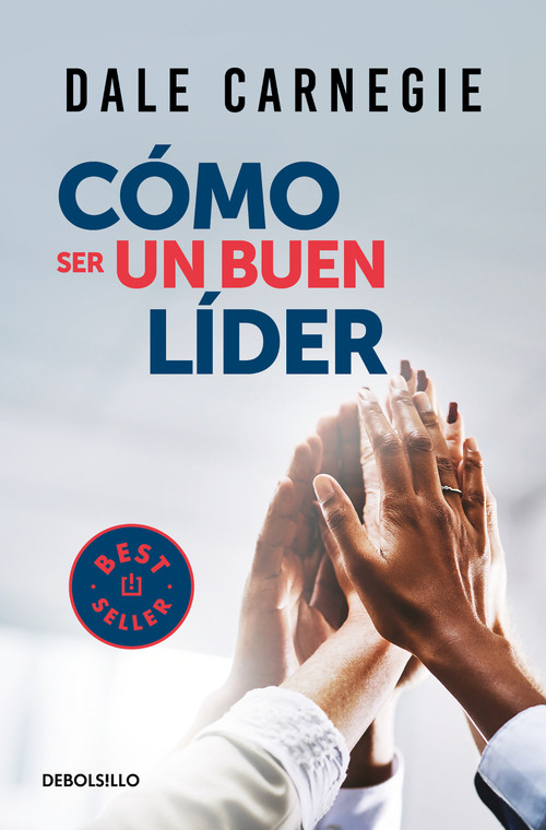 Cómo ser un buen líder / The Leader in You (Spanish Edition) by Dale Carnegie, 9786073805377