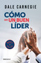 Cómo ser un buen líder / The Leader in You (Spanish Edition) by Dale Carnegie, 9786073805377