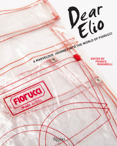 Dear Elio (A Marvelous Journey into the World of Fiorucci) by Franco Marabelli, 9788891830470