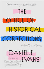 The Office of Historical Corrections (A Novella and Stories) - 9780593189450 by Danielle Evans, 9780593189450