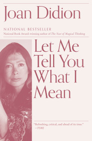 Let Me Tell You What I Mean (An Essay Collection) - 9780593312193 by Joan Didion, 9780593312193