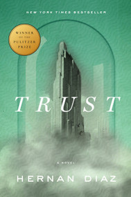 Trust (Pulitzer Prize Winner) - 9780593420317 by Hernan Diaz, 9780593420317