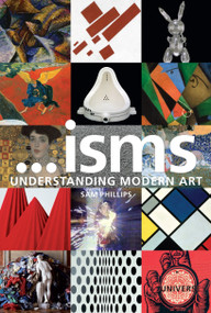 ...isms: Understanding Modern Art by Sam Phillips, 9780789324689