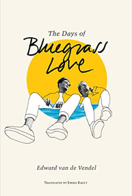 The Days of Bluegrass Love by Edward van de Vendel, Emma Rault, 9781646140466