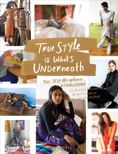 True Style is What's Underneath (The Self-Acceptance Revolution) by Elisa Goodkind, Lily Mandelbaum, 9780789332868