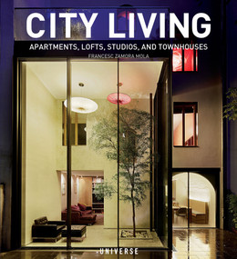 City Living (Apartments, Lofts, Studios, and Townhouses) - 9780789338112 by Francesc Zamora Mola, 9780789338112