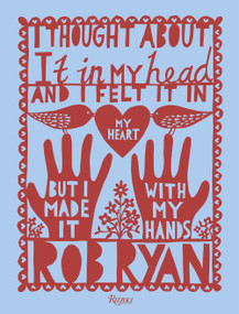 I Thought About It in My Head and I Felt It in My Heart but I Made It with My Hands - 9780789339829 by Rob Ryan, Jeb Loy Nichols, 9780789339829