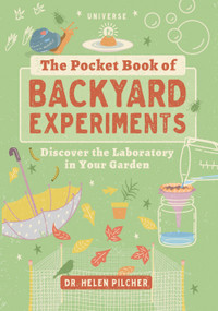 The Pocket Book of Backyard Experiments (Discover the Laboratory in Your Garden) by Helen Pilcher, 9780789341051