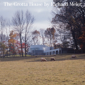 The Grotta House by Richard Meier by Richard Meier, Joseph Rykwert, David Revere MacFadden, 9780847830091