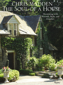 Chris Madden The Soul of a House (Decorating with Warmth, Style, and Comfort) by Chris Casson Madden, Sarah Elizabeth Palomba, 9780847833702