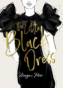 Megan Hess: The Little Black Dress by Megan Hess, 9781743797358