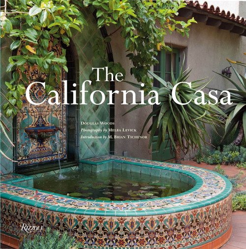 The California Casa by Douglas Woods, Melba Levick, M. Brian Tichenor, 9780847838493
