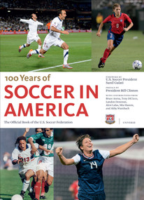 Soccer in America (The Official Book of the US Soccer Federation) by Sunil Gulati, President Bill Clinton, Tony Dicicco, Alexi Lalas, Landon Donovan, 9780847840922