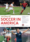 Soccer in America (The Official Book of the US Soccer Federation) by Sunil Gulati, President Bill Clinton, Tony Dicicco, Alexi Lalas, Landon Donovan, 9780847840922