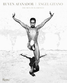 Ruven Afanador: Angel Gitano (The Men of Flamenco) by Ruven Afanador, Diane Keaton, 9780847843435