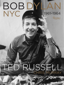 Bob Dylan (NYC 1961-1964) by Ted Russell, Chris Murray, Donovan, 9780847845033