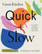 Green Kitchen: Quick & Slow (80 Joyful Vegetarian Recipes to Make Busy Weekdays Easy and Long Weekends Fantastic) by David Frenkiel, 9781784884901
