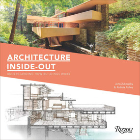 Architecture Inside-Out (Understanding How Buildings Work) - 9780847861804 by John Zukowsky, Robbie Polley, 9780847861804