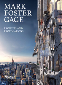 Mark Foster Gage (Projects and Provocations) by Mark Foster Gage, Peter Eisenman, Robert A.M. Stern, 9780847862092