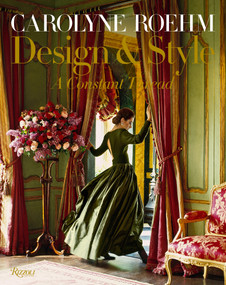 Carolyne Roehm: Design & Style (A Constant Thread) by Carolyne Roehm, 9780847863440