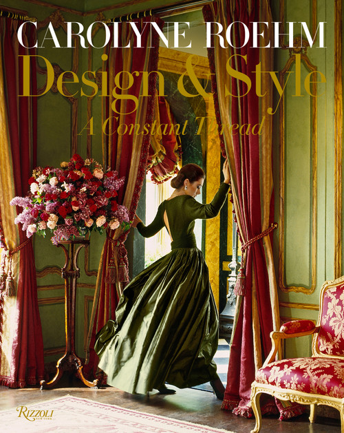 Carolyne Roehm: Design & Style (A Constant Thread) by Carolyne Roehm, 9780847863440