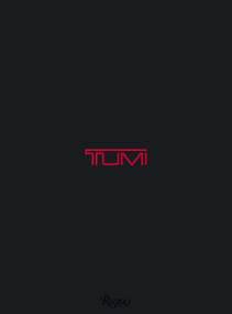 TUMI (The TUMI Collection) by Matt Hranek, Stephen Lewis, 9780847864553