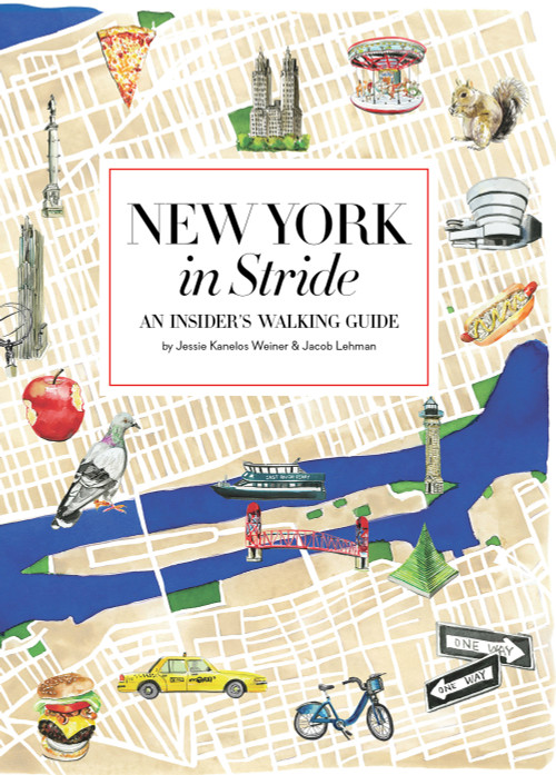 New York in Stride (An Insider's Walking Guide) by Jessie Kanelos Weiner, Jacob Lehman, 9780847866601