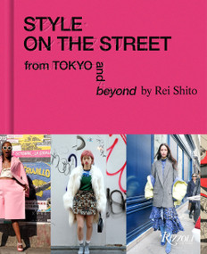 Style on the Street (From Tokyo and Beyond) by Rei Shito, Scott Schuman, Chitose Abe, 9780847868728