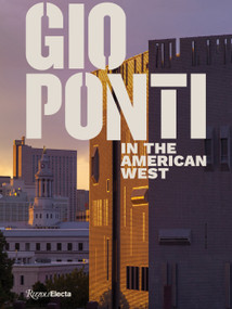 Gio Ponti in the American West by Taisto Makela, Darrin Alfred, Jorge Silvetti, Salvatore Licitra, 9780847868964