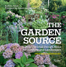 The Garden Source (Inspirational Design Ideas for Gardens and Landscapes) - 9780847870172 by Andrea Jones, James van Sweden, 9780847870172