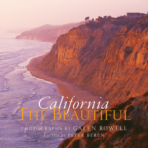 California the Beautiful by Galen Rowell, Peter Beren, 9781599620749