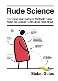 Rude Science (Everything You Want to Know About the Science No One Ever Talks About) by Stefan Gates, 9781787136403