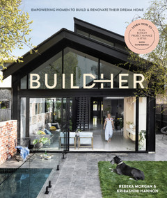 BuildHer (Empowering women to build & renovate their dream home) by Kribashini Hannon, Rebeka Morgan, 9781922417015