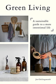 Green Living (A Sustainable Guide to a More Intentional Life) by Jen Chillingsworth, 9781787138186