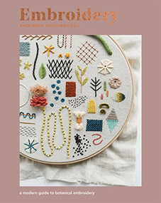 Embroidery (A Modern Guide to Botanical Embroidery) by Arounna Khounnoraj, 9781787138315