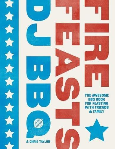 Fire Feasts (The Awesome BBQ Book for Feasting with Friends and Family) by Christian Stevenson, 9781787138384